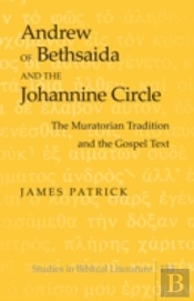 Andrew Of Bethsaida And The Johannine Circle