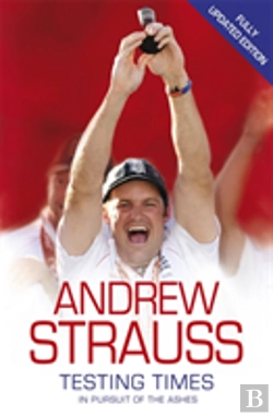 Bertrand.pt - Andrew Strauss: Testing Times - In Pursuit Of The Ashes