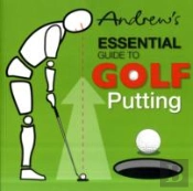 Andrew'S Essential Guide To Golf Putting