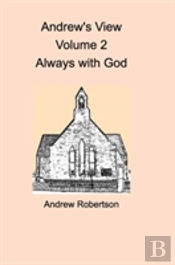 Andrew'S View Volume 2  Always With God