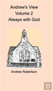 Andrew'S View Volume 2  Always With God