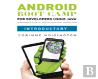 Android Boot Camp For Developers Using Java, Introductory