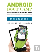Android Boot Camp For Developers Using Java, Introductory