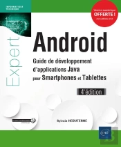 Android, Guide De Développement D'Applications Java Pour Smartphones Et Tablettes (4e Édition)