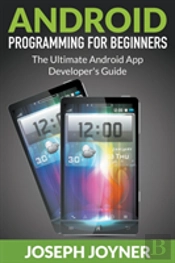 Android Programming For Beginners: The U