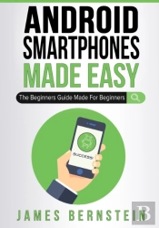 Android Smartphones Made Easy
