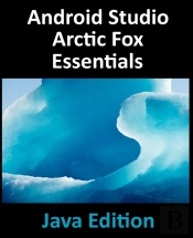 Android Studio Arctic Fox Essentials - J
