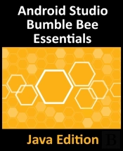 Android Studio Bumble Bee Essentials - Java Edition