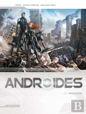 Androïdes Tome 3 : Invasion