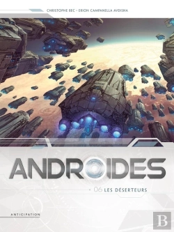 Bertrand.pt - Androïdes Tome 6 : Les Déserteurs