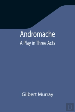 Bertrand.pt - Andromache: A Play In Three Acts
