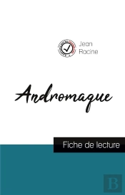 Andromaque De Jean Racine ; Fiche De Lecture