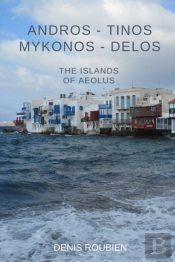 Andros - Tinos - Mykonos - Delos. The Islands Of Aeolus