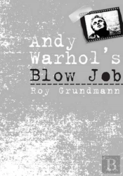 Andy Warhol'S Blow Job