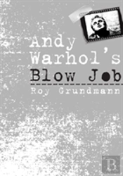 Andy Warhol'S Blow Job