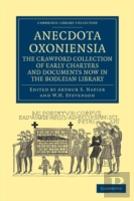 Anecdota Oxoniensia. The Crawford Collection Of Early Charters And Documents Now In The Bodleian Library