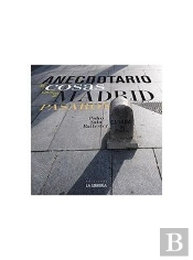 Anecdotario De Cosas Que En Madrid Pasaron