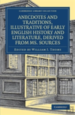 Bertrand.pt - Anecdotes And Traditions, Illustrative Of Early English History And Literature, Derived From Ms. Sources