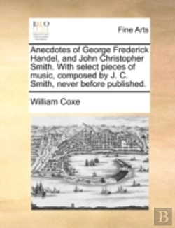 Bertrand.pt - Anecdotes Of George Frederick Handel, An
