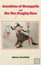 Anecdotes Of Grumpyella And Her Five Naughty Elves