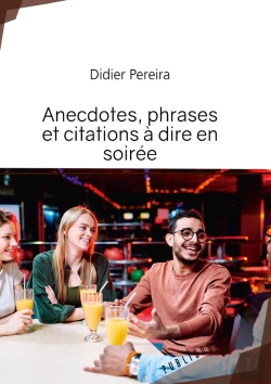Bertrand.pt - Anecdotes, Phrases Et Citations À Dire En Soirée