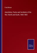 Anecdotes, Poetry And Incidents Of The War