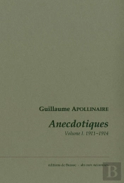 Anecdotiques Tome 1 ; (Avril 1911-Mars 1914)