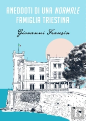 Aneddoti Di Una Normale Famiglia Triestina