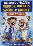 Anedotas e Piadas de Médicos, Doentes, Saúde e Morte