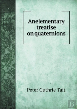 Bertrand.pt - Anelementary Treatise On Quaternions