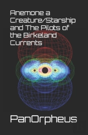 Anemone A Creature/Starship And The Pilots Of The Birkeland Currents