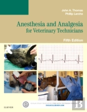 Anesthesia And Analgesia For Veterinary Technicians