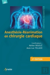 Anesthésie-Réanimation En Chirurgie Cardiaque (3e Édition)