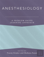 Anesthesiology: A Problem-Based Learning Approach