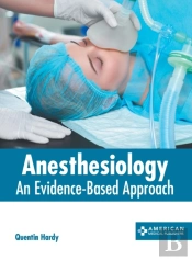 Anesthesiology: An Evidence-Based Approa