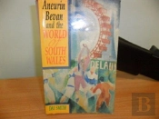 Aneurin Bevan And The World Of South Wales