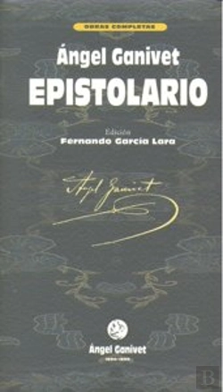 Bertrand.pt - Angel Ganivet Epistolario O.C.
