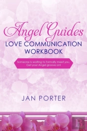 Angel Guides, Love Communication Workbook