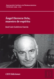 Ángel Hererra Oria, Maestro De Espíritu