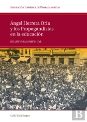 Ángel Herrera Oria Y Los Propagandistas En La Educación