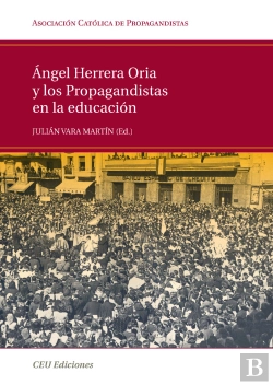 Bertrand.pt - Ángel Herrera Oria Y Los Propagandistas En La Educación