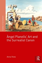 Angel Planells' Art And The Surrealist Canon