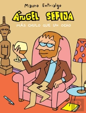 Ángel Sefija Más Chulo Que Un Ocho