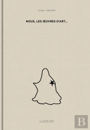 Angel Vergara : Nous, Les Oeuvres D'Art