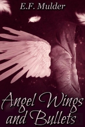 Angel Wings And Bullets