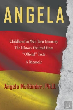 Bertrand.pt - Angela Childhood In War-Torn Germany The History Omitted From Official Texts A Memoir