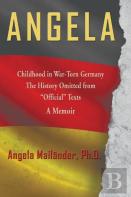 Angela Childhood In War-Torn Germany The History Omitted From Official Texts A Memoir