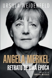 Angela Merkel: Retrato De Uma Época