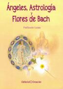 Ángeles, Astrología Y Flores De Bach