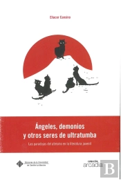 Ángeles, Demonios Y Otros Seres De Ultra Tumba